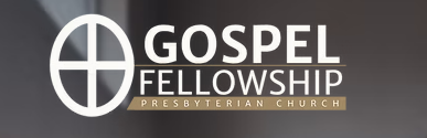 Gospel Fellowship Presbyterian Church